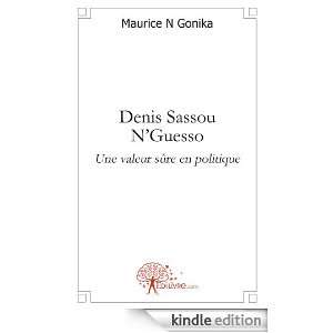 Denis Sassou NGuesso une Valeur Sure en Politique Maurice N Gonika 