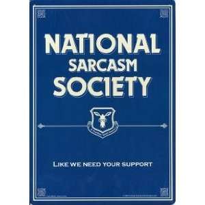 Brand New Novelty National sarcasm society metal sign   Great Gift 
