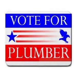  VOTE FOR PLUMBER Mousepad