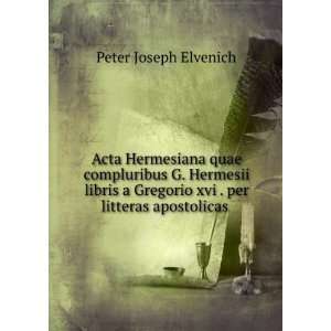  Acta Hermesiana quae compluribus G. Hermesii libris a 