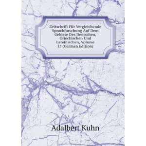   Und Lateinischen, Volume 13 (German Edition) Adalbert Kuhn Books