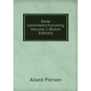   Levensbeschouwing, Volume 1 (Dutch Edition) Allard Pierson Books