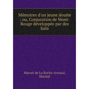   ©veloppÃ©e par des faits: Martial Marcet de La Roche Arnaud: Books