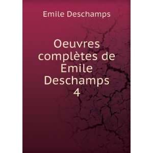    Oeuvres complÃ¨tes de Emile Deschamps. 4 Emile Deschamps Books
