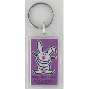   happy bunny Crazy Doesnt Even Begin to Cover it Lucite Key Chain
