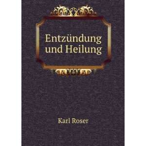  EntzÃ¼ndung und Heilung Karl Roser Books