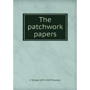  The patchwork papers E Temple 1879 1933 Thurston Books