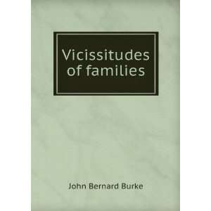  Vicissitudes of families. Bernard Burke Books