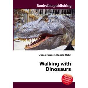  Walking with Dinosaurs Ronald Cohn Jesse Russell Books