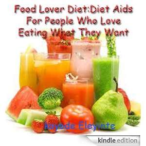 Food Lover DietDiet Aids For People Who Love Eating What They Want 