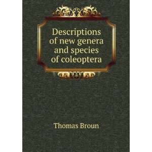   of new genera and species of coleoptera Thomas Broun Books