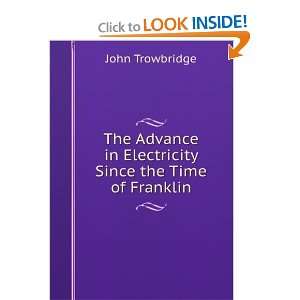   in Electricity Since the Time of Franklin John Trowbridge Books