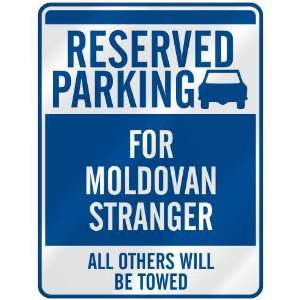   RESERVED PARKING FOR MOLDOVAN STRANGER  PARKING SIGN 