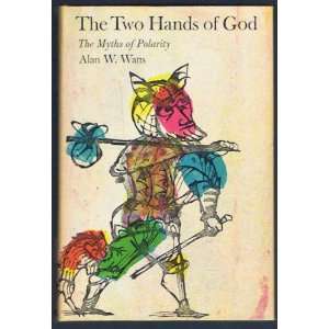    The Two Hands of God; the Myths of Polarity alan watts Books