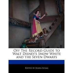  Off The Record Guide to Walt Disneys Snow White and the 