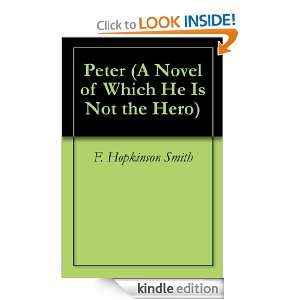 Peter (A Novel of Which He Is Not the Hero) F. Hopkinson Smith 