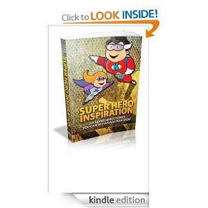   Hero Inspiration Six Super Hero Stories You Can Get Inspiration From