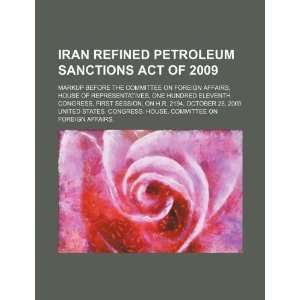  Iran Refined Petroleum Sanctions Act of 2009: markup 