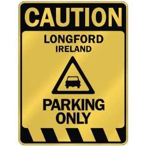   CAUTION LONGFORD PARKING ONLY  PARKING SIGN IRELAND 
