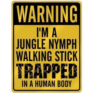  New  Warning I Am Jungle Nymph Walking Stick Trapped In A 