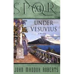  SPQR XI Under Vesuvius [Paperback] John Maddox Roberts 
