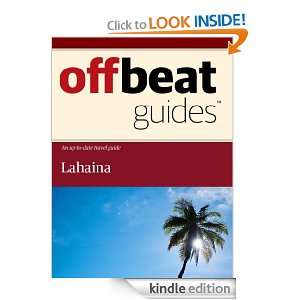 Lahaina Travel Guide Offbeat Guides  Kindle Store