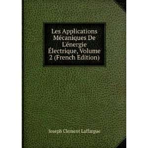   lectrique, Volume 2 (French Edition) Joseph Clement Laffargue Books