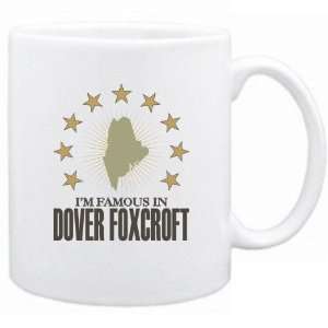 New  I Am Famous In Dover Foxcroft  Maine Mug Usa City  