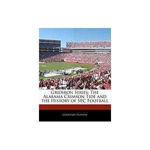  Series The Alabama Crimson Tide and the History of SEC Football 