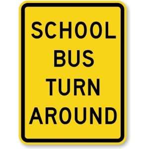  School Bus Turn Around Fluorescent Yellow Sign, 24 x 18 