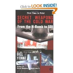  Secret Weapons of the Cold War: From the H Bomb to SDI 