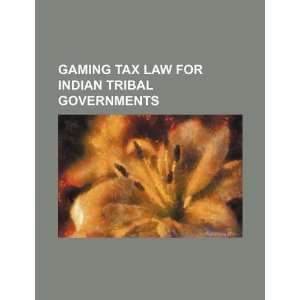  Gaming tax law for Indian tribal governments 