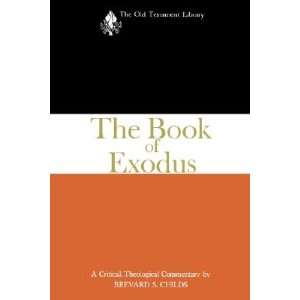  Book of Exodus A Critical, Theological Commentary   [BK OF EXODUS 
