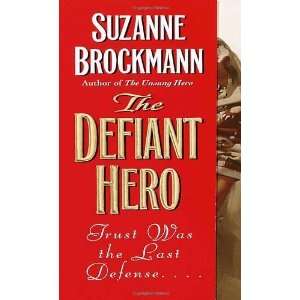  The Defiant Hero (Troubleshooters, Book 2) [Mass Market 