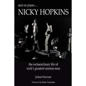  And on Piano Nicky Hopkins The Extraordinary Life of Rock 