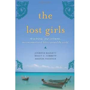  The Lost Girls Three Friends. Four Continents. One 