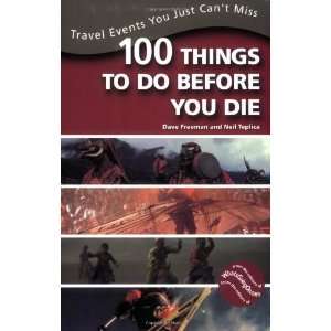  100 Things to Do Before You Die: Travel Events You Just 