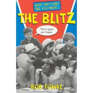   They Dont Tell You About the Blitz (9780340851838) Bob Fowke Books