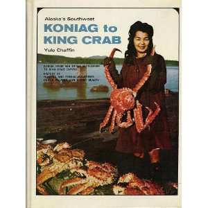 Alaskas Southwest Koniag to King Crab (inscribed by author)  