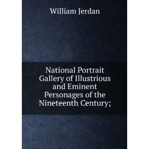   Eminent Personages of the Nineteenth Century; William Jerdan Books