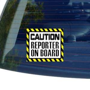  Caution Reporter on Board   Window Bumper Laptop Sticker 