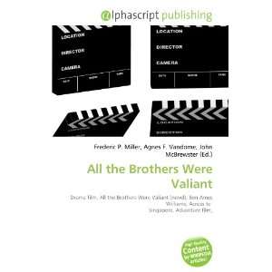  All the Brothers Were Valiant (9786132687883) Books