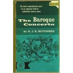  THE BAROQUE CONCERTO A.J.B. Hutchings Books
