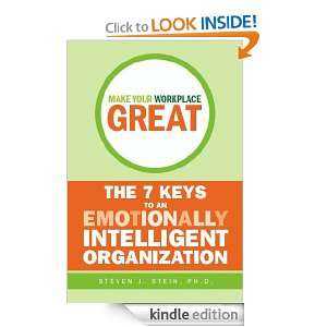 Make Your Workplace Great: The 7 Keys to an Emotionally Intelligent 