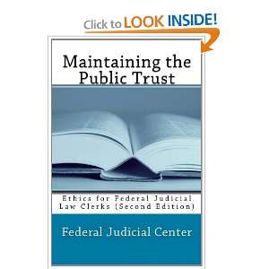  Maintaining the Public Trust Ethics for Federal Judicial 
