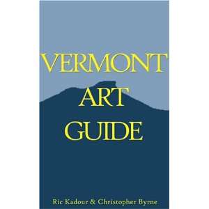  Vermont Art Guide (9780977139705) Ric Kasini Kadour 