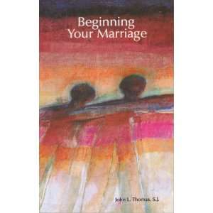  Beginning Your Marriage, 7th Edition (Revised) John L 