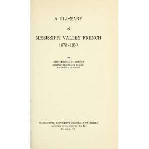  A Glossary Of Mississippi Valley French, 1673 1850 John 