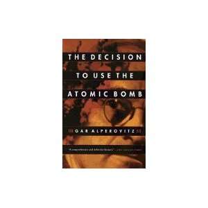 Decision to Use the Atomic Bomb  Books