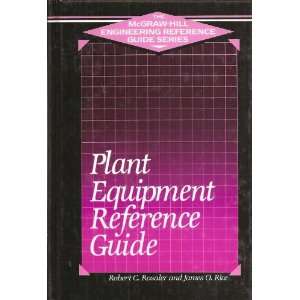 Plant Equipment Reference Guide (The Mcgraw Hill Engineering Reference 